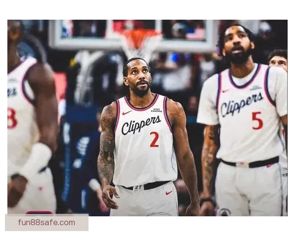 快船五连胜终结锁定附加赛 莱昂纳德关键战三分失准背锅